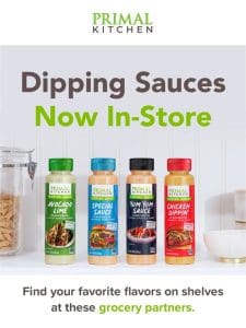 ✈️ Dipping sauces have landed in stores!