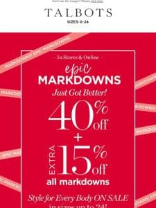 ⭐ 40% + EXTRA 15% off markdowns STARTS NOW!