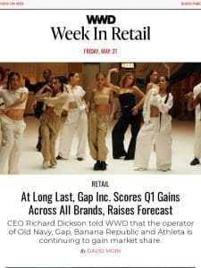At Long Last， Gap Inc. Scores Q1 Gains Across All Brands， Raises Forecast