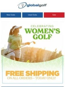 Celebrating Women’s Golf – Free Shipping， No Minimum – TODAY ONLY