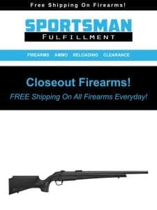 Closeout Firearms! Massive Discounts! Limited QTYs!