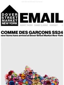 Comme des Garçons SS24 new items have arrived at Dover Street Market New York and on the DSMNY E-SHOP