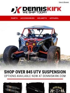 Dennis Kirk has the PERFECT suspension products for UTV’s!