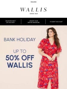 Explore up to 50% off Wallis