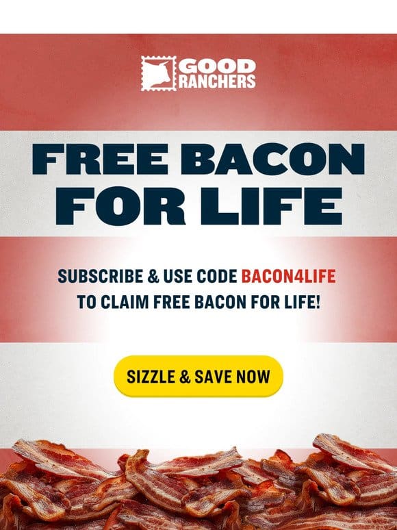 FREE BACON FOR LIFE?!