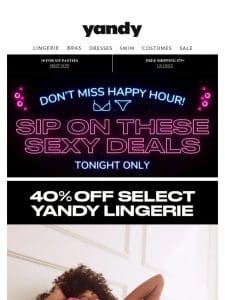 Happy Hour Exclusive: 40% Off Yandy Lingerie