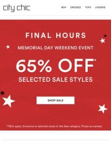 Last Chance to Shop 65% Off* Selected Sale Styles
