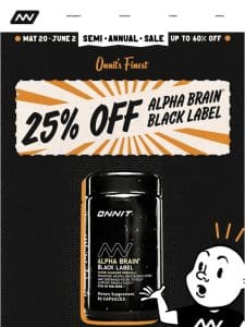Semi-Annual Sale: 25% Off Alpha BRAIN® Black Label