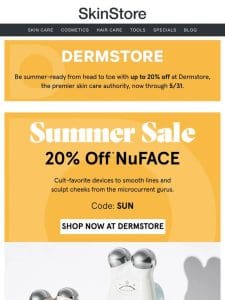 Summer is HERE! 20% off NuFACE at Dermstore
