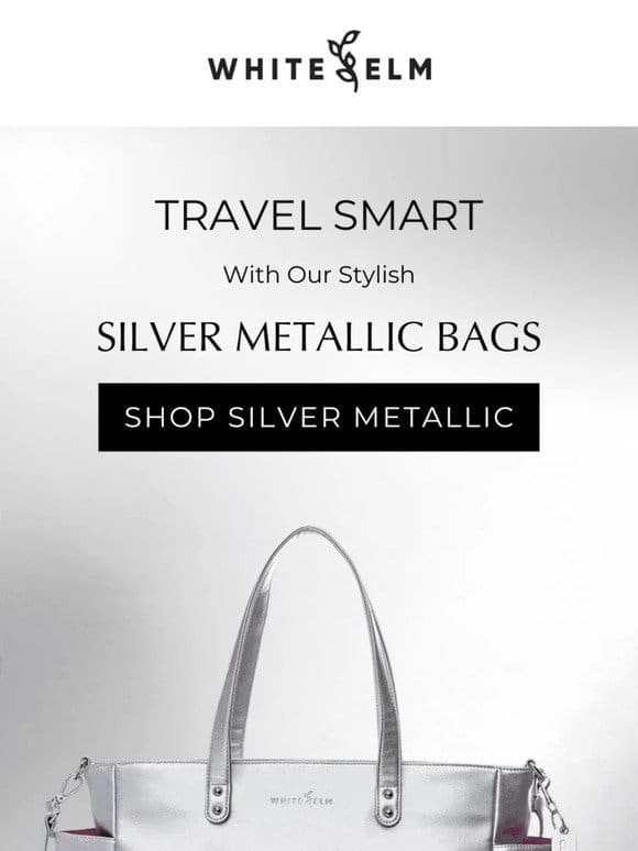 Travel in Style with Our Silver Metallic Collection!