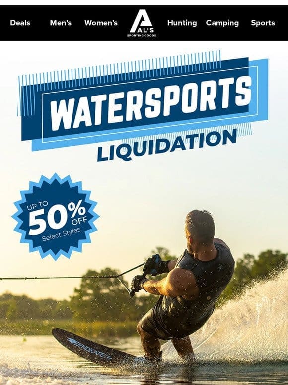 Up To 50% Off Watersports Equipment | SHOP NOW